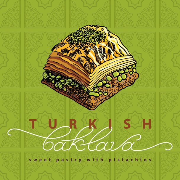 Baklava is the most popular sweet pastry in Turkey, vector illustration of baklava with the pistachios. Food illustration for design, menu, cafe billboard. Handwritten lettering. - Vector, Image