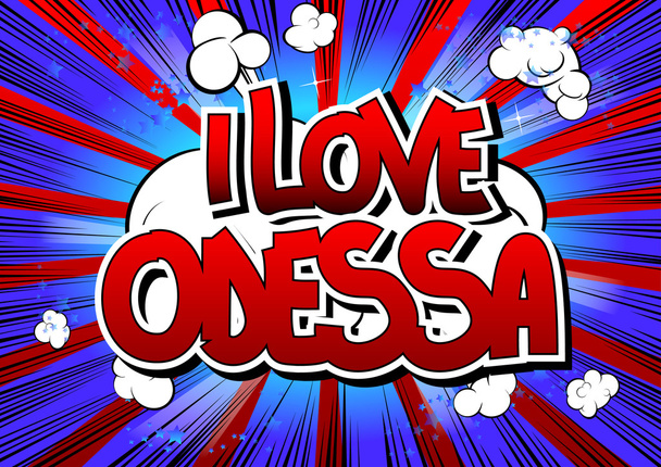 I Love Odessa - Comic book style word. - Vector, Image