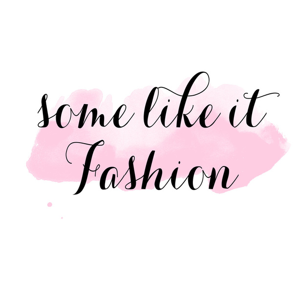 "Some like it fashion "- Quotation on White background
 - Фото, изображение