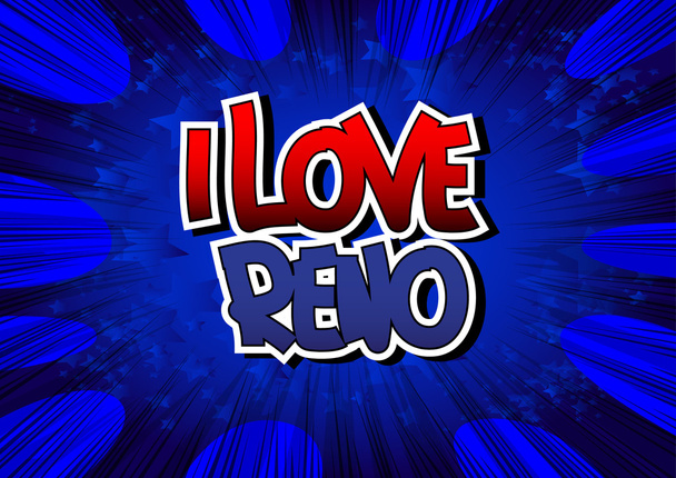 I Love Reno - Comic book style word. - Vector, Image