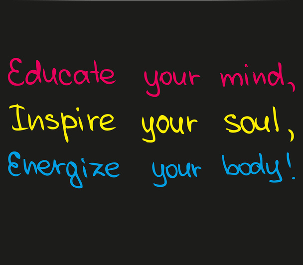 Educate your mind, inspire your soul - Vector, Image