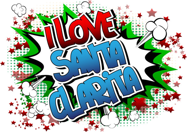 Εγώ αγάπη Santa Clarita - κόμικ στυλ λέξη. - Διάνυσμα, εικόνα