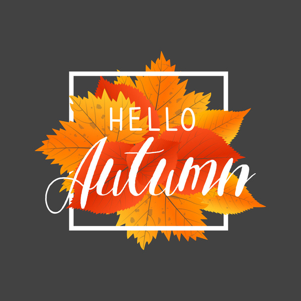 Sonbahar yeni sezon Merhaba. Elle çizilmiş harfleri ile yazı. Sarı kırmızı yaprakları ile etiket ve afiş şablon - Vektör, Görsel