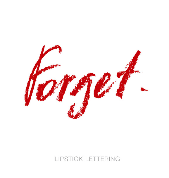 letras estilo lápiz labial: olvidar las palabras rojas dibujadas a mano. carbón vegetal
  - Vector, Imagen