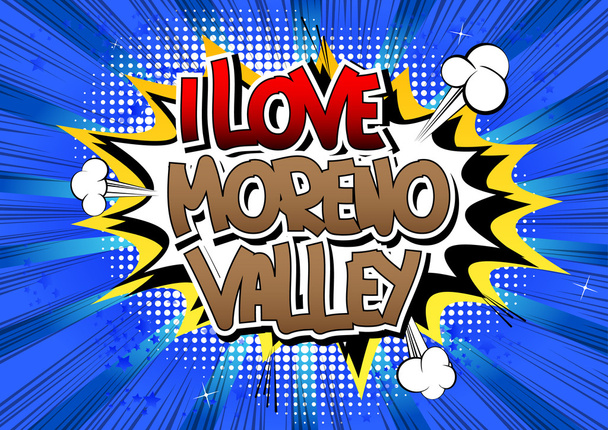 I Love Moreno Valley - Comic book style word on comic book abstract background. - Vector, Image