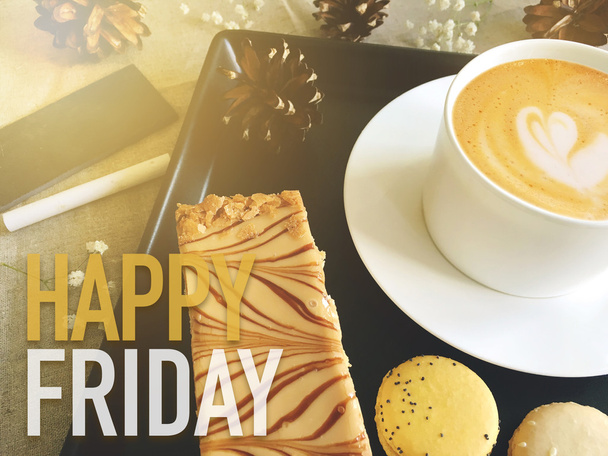 Happy Friday word on coffee with dessert background - Photo, Image