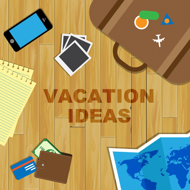 Vacation Ideas Shows Time Off And Concept - Photo, Image