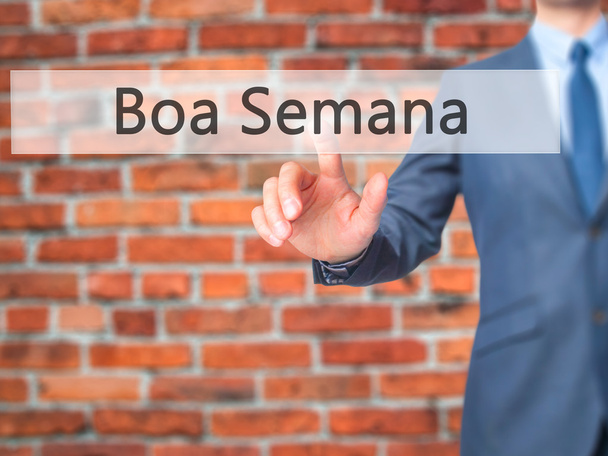 Μπόα σημασιαία (καλή εβδομάδα στα πορτογαλικά)-επιχειρηματίας άγγιγμα χεριού BU - Φωτογραφία, εικόνα