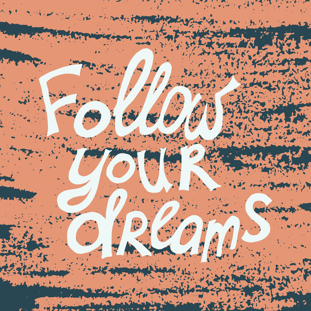 Follow your dreams - Vektor, Bild