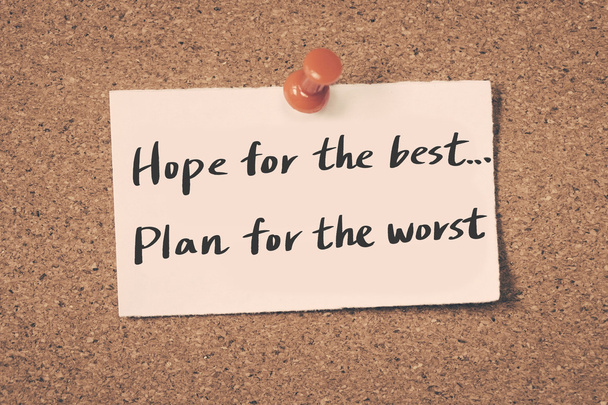 Hope for the best...Plan for the worst - Photo, Image