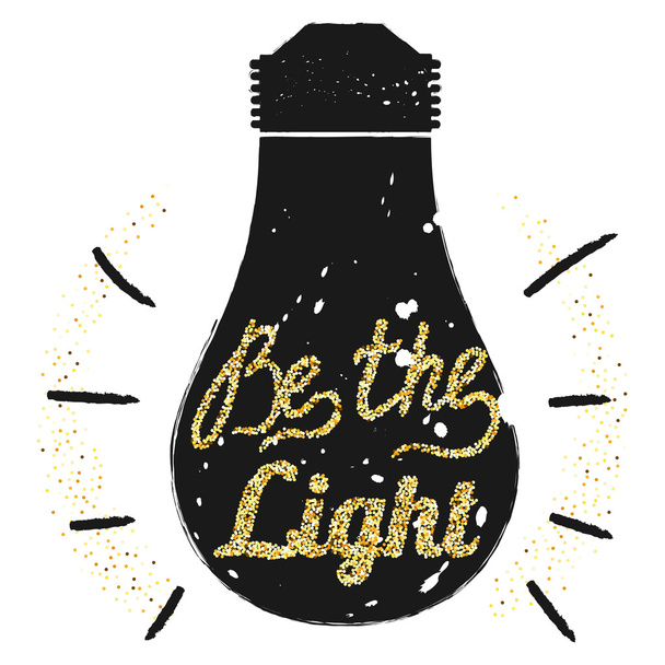Golden glitter motivation quote Be the light on light bulb backg - Διάνυσμα, εικόνα