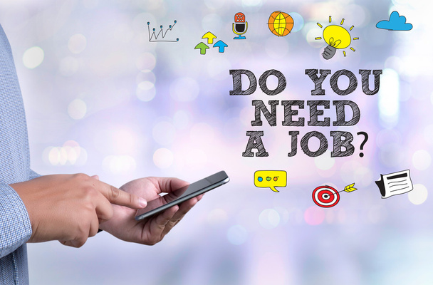 DO YOU NEED A JOB? - Photo, image