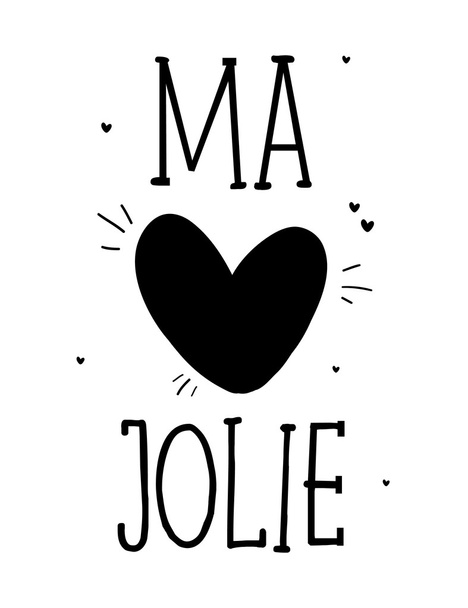 Ma Jolie in slogan in french with heart - Vector, Imagen
