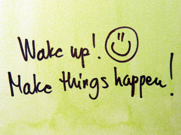 wake up!Make thing happen - Фото, изображение