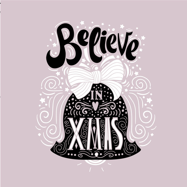Wierzę w X mas-Boże Narodzenie typograficzne plakat, Powitanie Karta, druk. Zimowe wakacje mówiąc. Ręka napis wewnątrz dzwonek bożonarodzeniowy. Ilustracja wektorowa - Wektor, obraz