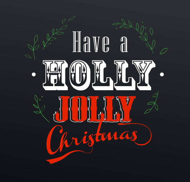 Handwritten Christmas slogan 'Have a holly jolly Christmas' with - Вектор,изображение