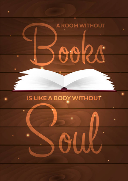 Αφίσα βιβλίου. Ένα δωμάτιο χωρίς βιβλία είναι σαν ένα σώμα χωρίς ψυχή. Ανοιχτό βιβλίο με μυστικιστικό έντονο φως σε ξύλινο υπόβαθρο. Εικονογράφηση διάνυσμα. - Διάνυσμα, εικόνα