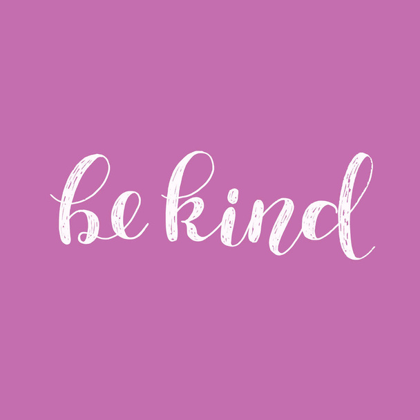 Be kind. Brush lettering illustration. - Διάνυσμα, εικόνα