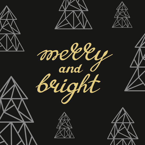 Merry and Bright handwritten golden lettering with triangle art fir trees on black background - Vetor, Imagem