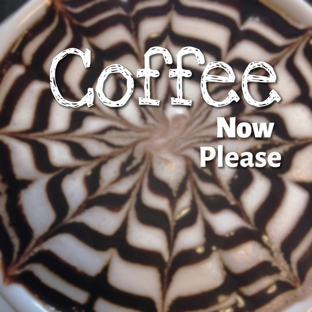 quote "coffee now please" background - Photo, Image
