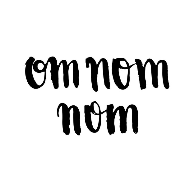 Om nom nom. Modern brush lettering. - Vector, Image