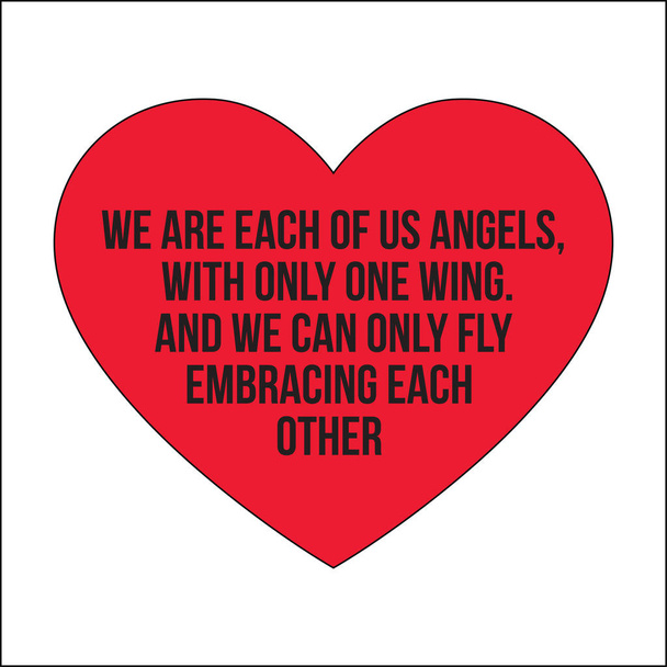 Motivational quotes.We are each of us angels, with only one wing - Vector, Image