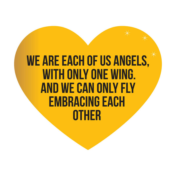 Motivational quotes.We are each of us angels, with only one wing - Vector, Image