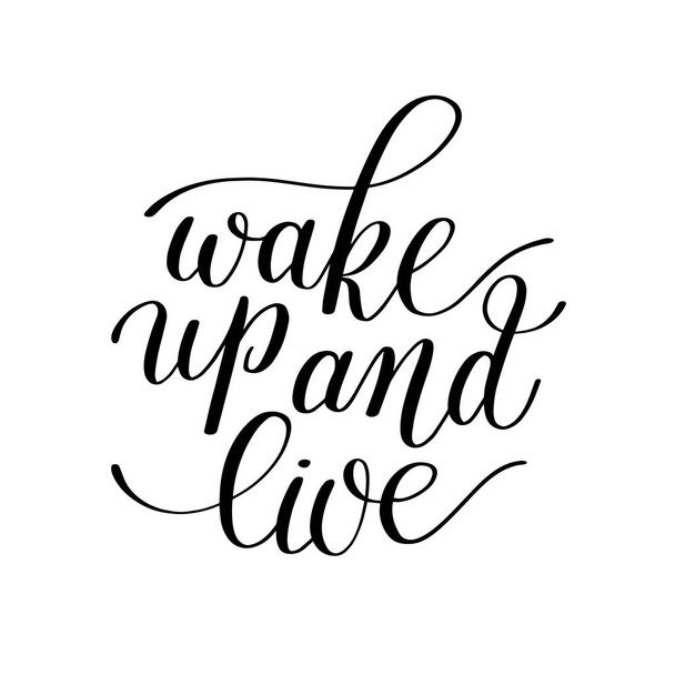 Wake Up and Live, Motivational Quote, Handwritten Illustration i - Вектор,изображение