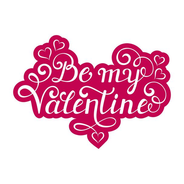 Будь моей Валентиной надписью
 - Вектор,изображение