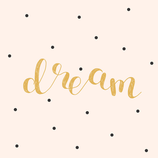 Dream. Brush lettering illustration. - Vector, Image