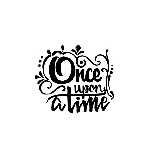 Once upon a time - ręcznie rysowane, kaligrafii i napis, do użytku w swoje projekty logo, lub innych produktów - Wektor, obraz