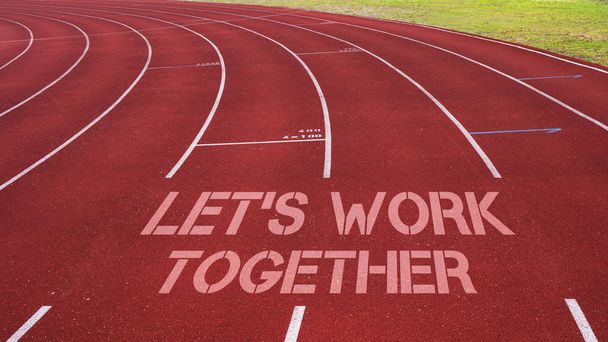 Motivational quote written on running track: Let 's Work Togethe
 - Фото, изображение