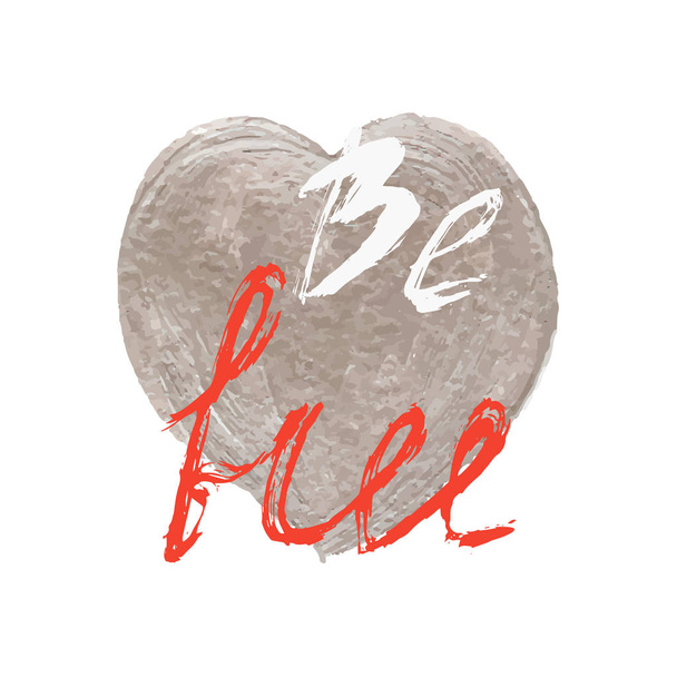 Be free card. Hand drawn lettering - Vector, Image