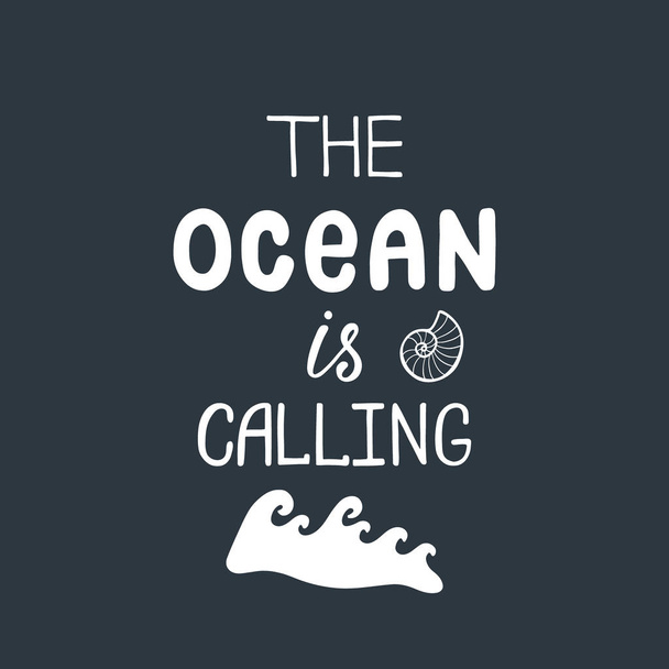 The ocean is calling. Inspirational quote about summer.  - Vector, Image
