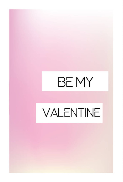 Artistic creative St Valentines day card. Soft background and romantic text message Be mine - Wektor, obraz
