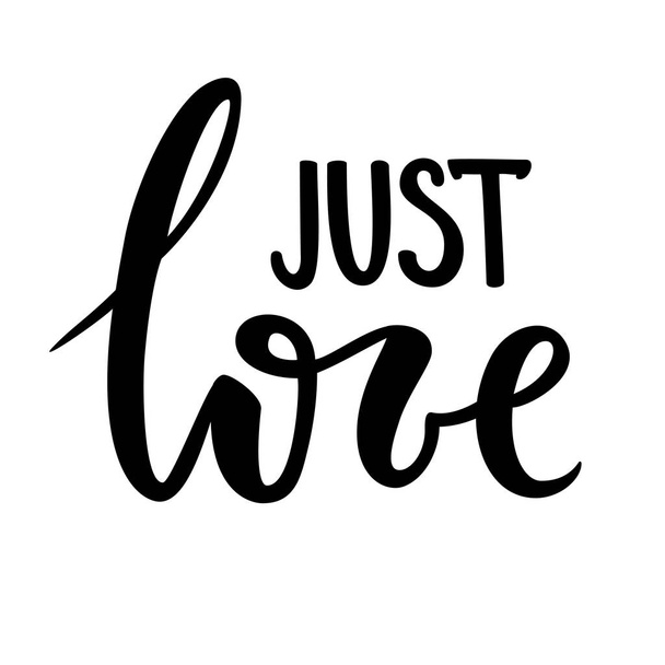 just love. Hand drawn creative calligraphy and brush pen lettering - Vector, Image