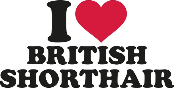 Ik hou van Britse korthaar - Vector, afbeelding