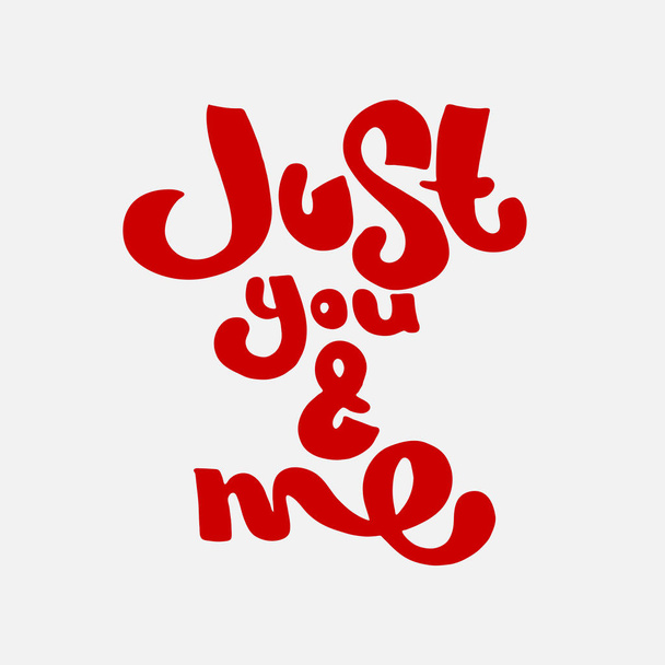Just you and me hand drawn lettering - Vektor, obrázek