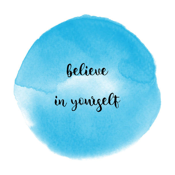 Believe in yourself on blue watercolor background - Foto, afbeelding