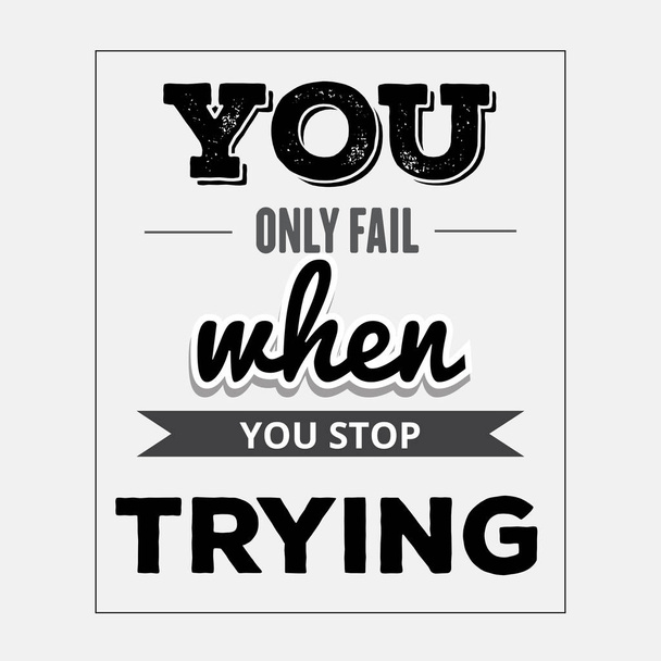 Cita motivacional retro ". Sólo fracasas cuando dejas de intentarlo.
" - Vector, Imagen