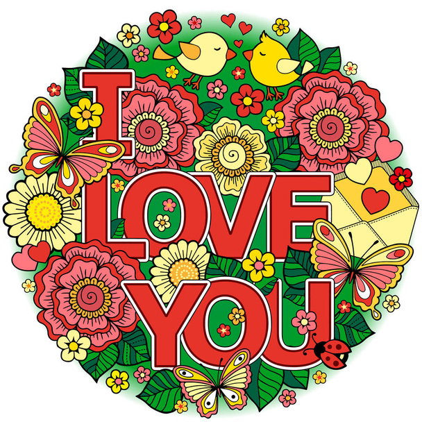 Ik hou van jou. Ronde abstracte achtergrond gemaakt van bloemen, kopjes, vlinders en vogels - Vector, afbeelding