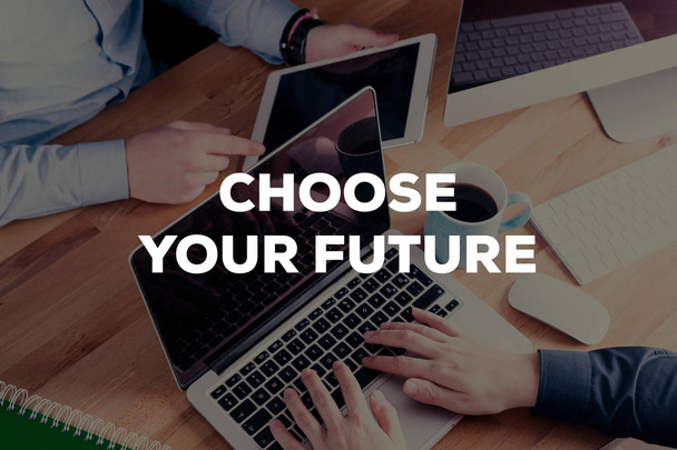 CHOOSE YOUR FUTURE CONCEPT - Photo, image