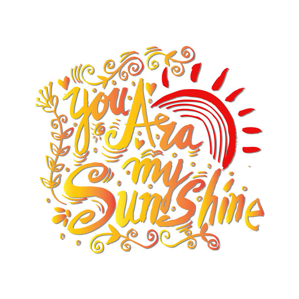 You are my sunshine. Romantic quote. - Photo, Image
