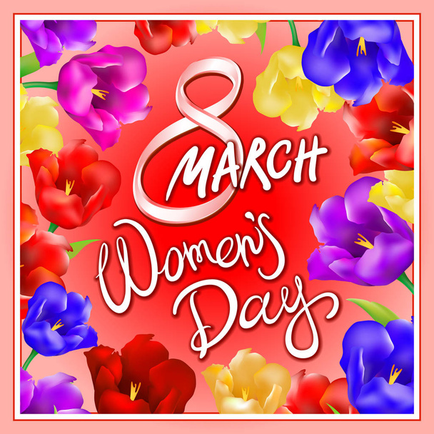 8 march women day, Hand lettering text, calligraphy for your design, color tulips flowers, vector illustration eps10 graphic - Vektör, Görsel