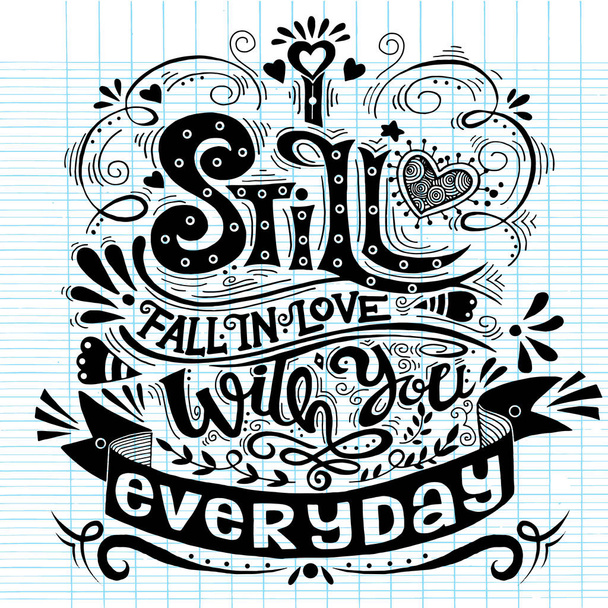 I still fall in love with you everyday . Inspirational quote. Ha - Vector, Image