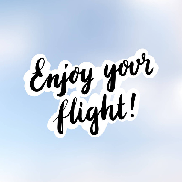 A inscrição: "Aproveite seu voo", desenhado em tinta preta em um céu azul realista
. - Vetor, Imagem
