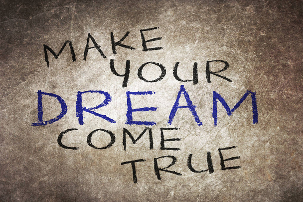 Make your dream come true - motivational slogan handwritten - 写真・画像
