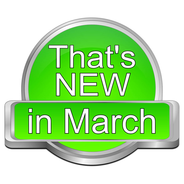 That's new in March Button - 3D illustration - Photo, Image