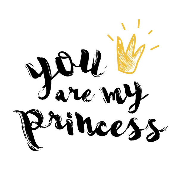 You are my princess. Modern brush calligraphy. Handwritten  - Vektor, obrázek