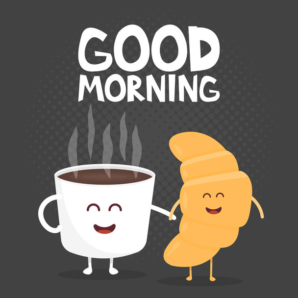 Good morning vector illustration. Funny cute croissant and coffee drawn with a smile, eyes and hands - Vector, Image